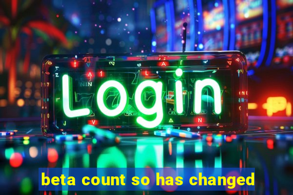 beta count so has changed